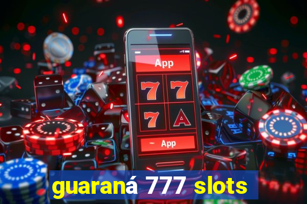 guaraná 777 slots